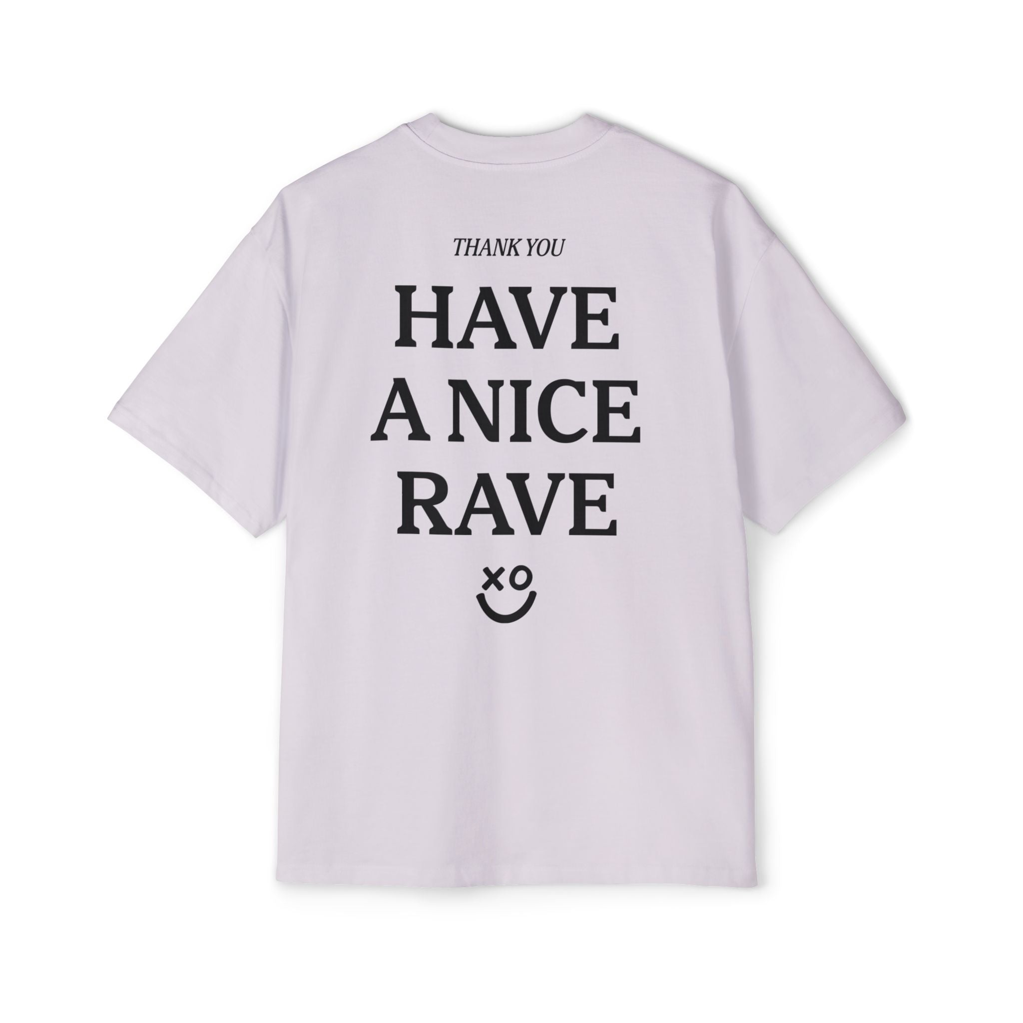 Have a Nice Rave Tee
